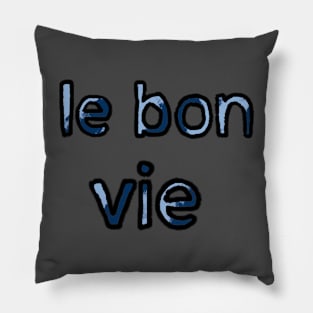 The Good Life in French - (Blue) Pillow