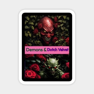 Demons & Dutch Velvet Magnet