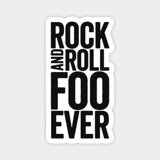 Rock And Roll Foo Ever: Black Text Design for Foo Fans Magnet