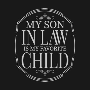 My Son In Law Is My Favorite Child Funny Family Humor Retro T-Shirt