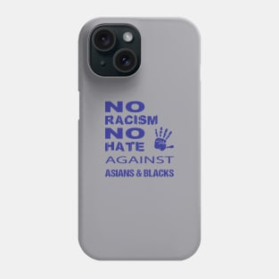 Anti-Asian racism, Anti-Asians racism, no racism no hate Phone Case