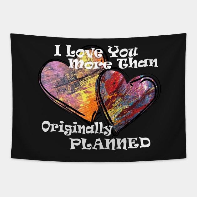 I love you more than originally planned1 Tapestry by SunilAngra