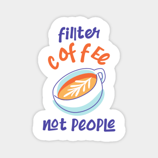 Filter Coffee Not people Magnet