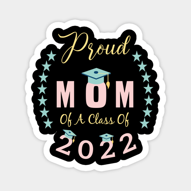 proud mom of a Class of 2022 graduation mother Magnet by aimed2