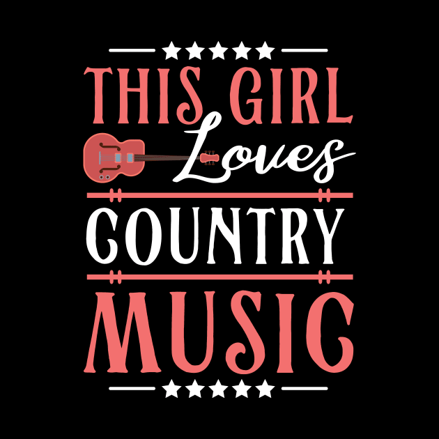 This Girl Loves Country Music by maxcode