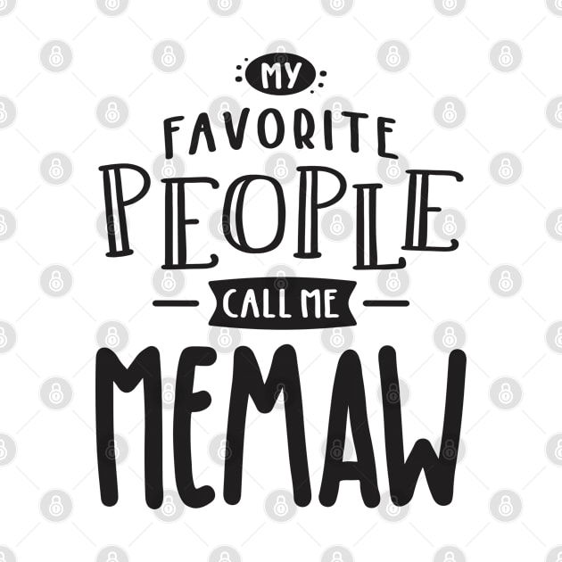 My Favorite People Call Me Memaw by cidolopez