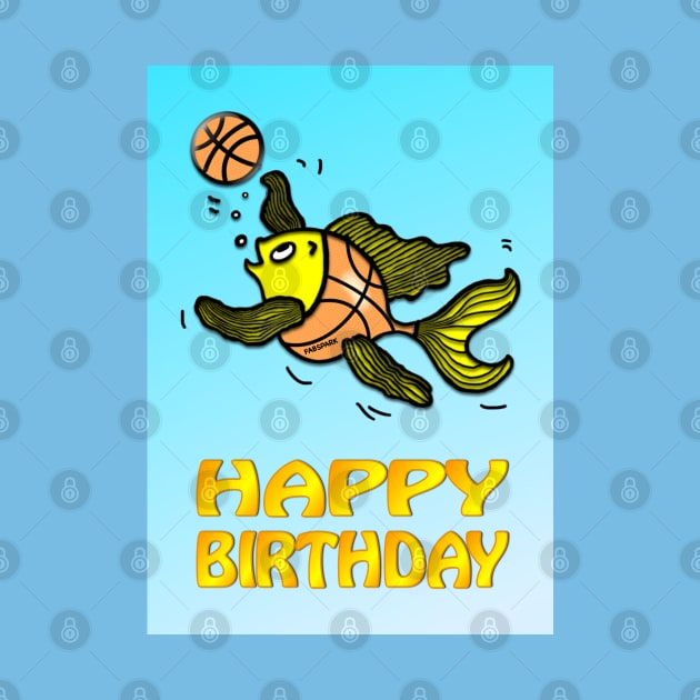 Happy Birthday Fish Playing Basketball by FabSpark