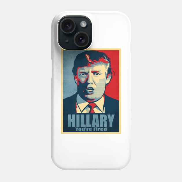 Hillary, You're Fired Phone Case by kurticide