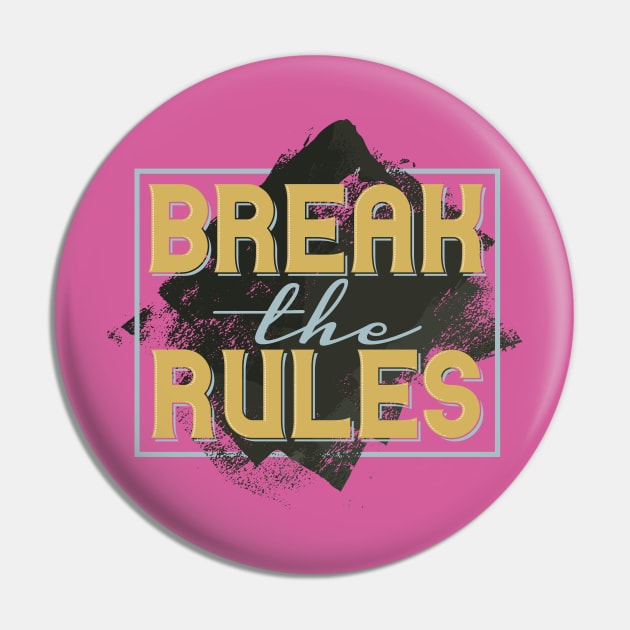 Rule Breaker: Embrace Liberation and Forge Your Own Path Pin by ikshvaku