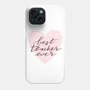 Best teacher ever typography print. Heart and quote design. Phone Case