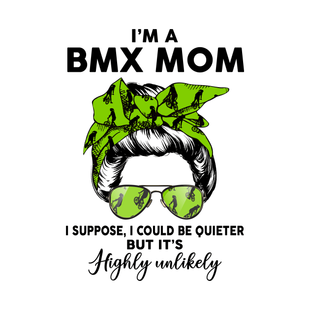 Bmx Mom, I Could Be Quieter But it’s Highly Unlikely by Minkdick MT