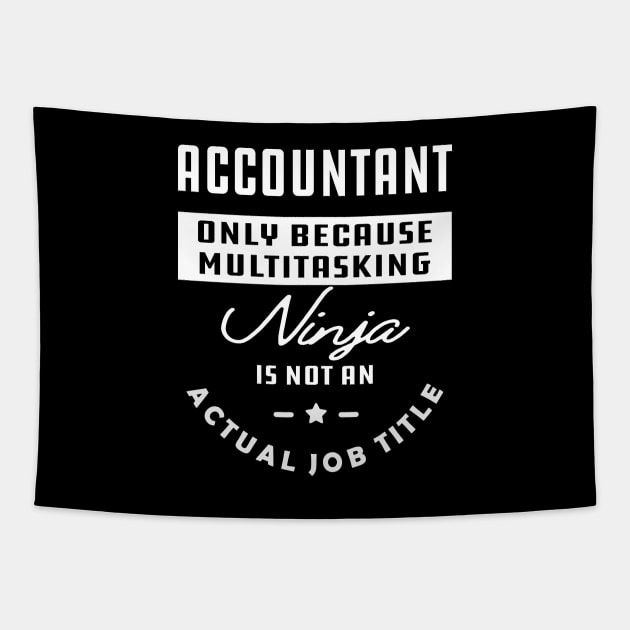 Accountant - Ninja is not an actual job title Tapestry by KC Happy Shop