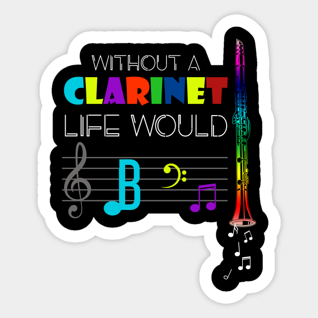 Funny Music Quote Clarinetist Gift Clarinet Clarinet Sticker Teepublic