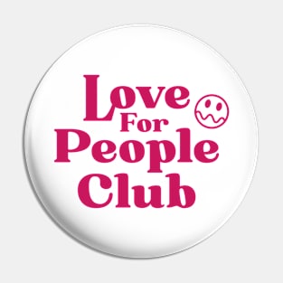 Love For People Club Pin