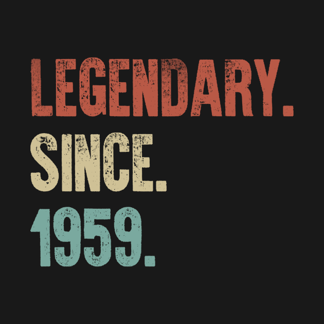 Retro Vintage 60th Birthday Legendary Since 1959 by DutchTees