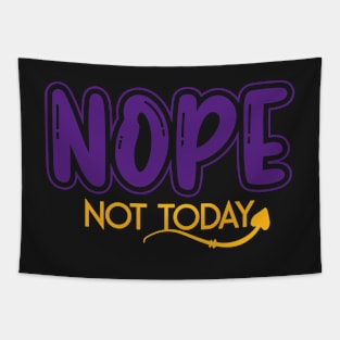 Nope Not Today Tapestry