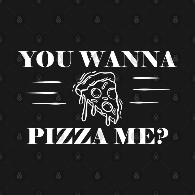 Pizza - You wanna pizza me? by KC Happy Shop