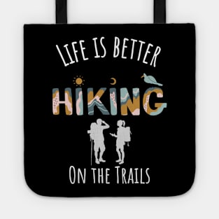 Life Is Better On The Trails Hiking Tote