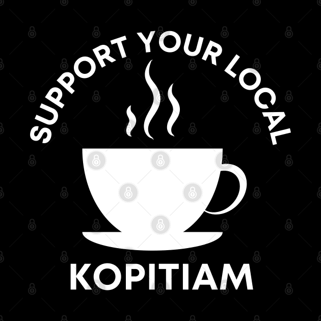 Support Your Local Kopitiam by MtWoodson