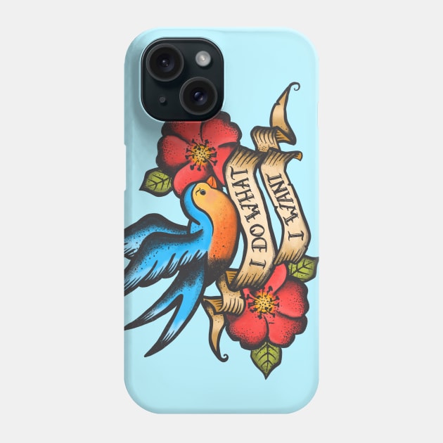 I Do What I Want Traditional Tattoo Phone Case by LittleBunnySunshine