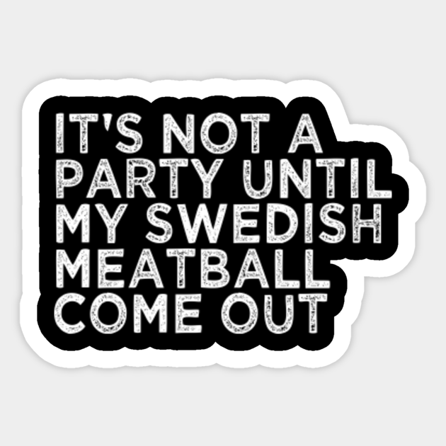 Swedish Meatballs - Swedish Meatballs - Sticker