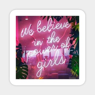 We Believe In The Power Of Girls! Magnet