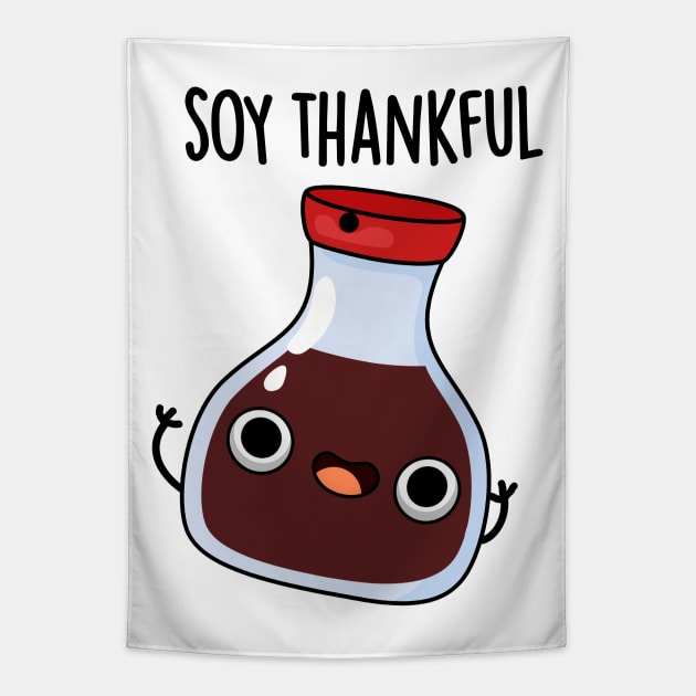 Soy Thankful Funny Soy Sauce Pun Tapestry by punnybone