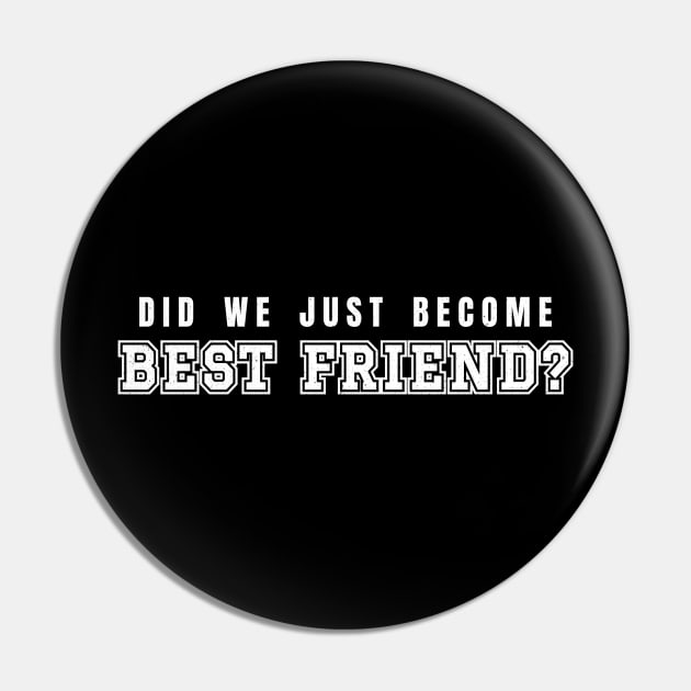 Did we just become best friend - College Typograph Pin by CoinDesk Podcast