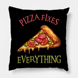 Pizza Fixes Everything Pillow