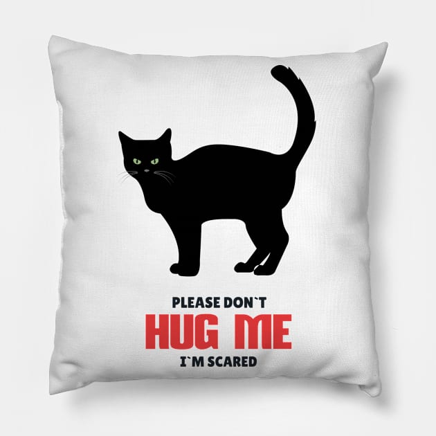 Please Don`t Hug Me Funny Black Cat for Social distancing or Introverts Pillow by Naumovski