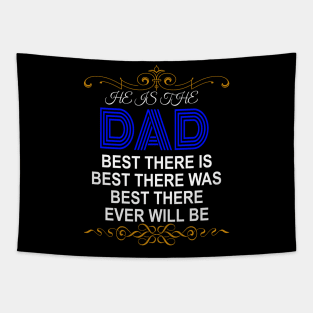 Dad! Best there is Best there was Best There ever will be | Best Fathers Gift Tapestry