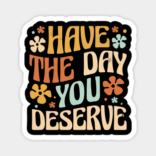 Deserved Day Mantra Magnet