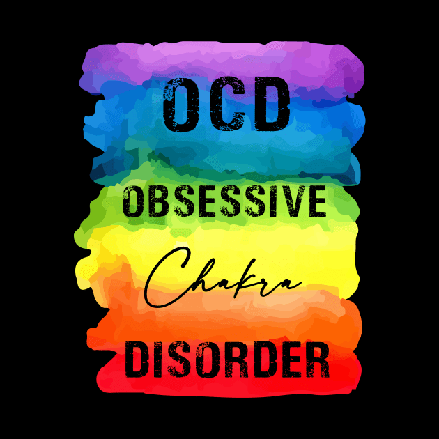 OCD Obsessive Chakra Disorder - Chakra Shine by Chakra Shine