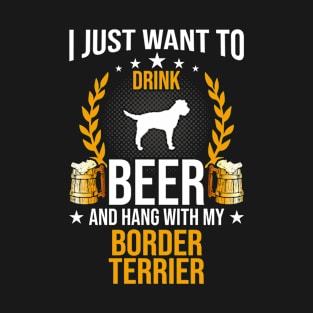 Drink Beer And Hang With My Border Terrier Dog Lover Gift T-Shirt