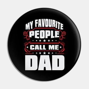 My Favorite People Call Me Dad Pin