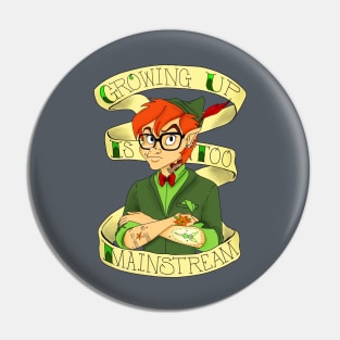 Growing Up is Too Main Stream Pin