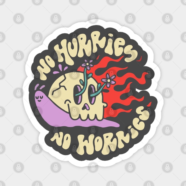 No Hurries No Worries Magnet by Qasim