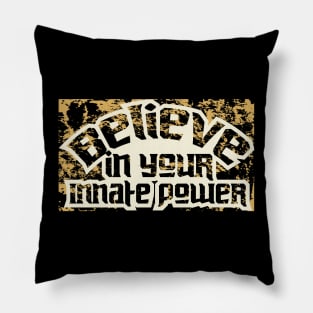 Believe In Your Innate Power Pillow