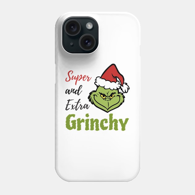 Extra grinchy today Phone Case by Bravery