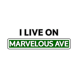 I live on Marvelous Ave T-Shirt