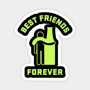 Best Friends forever: funny beer shirt for men, Men hugging beer botle Magnet