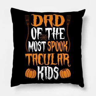 Dad Of The Most Spook Tacular Kids Pillow