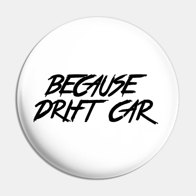 Because Drift Car Pin by JDMShop