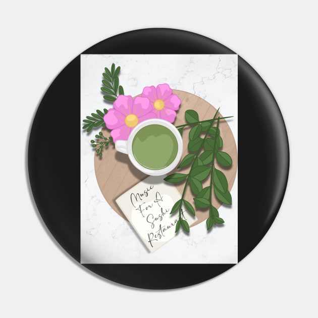 Green Tea | Music For A Sushi Restaurant Pin by icantdrawfaces