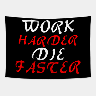 work harder die faster Tapestry