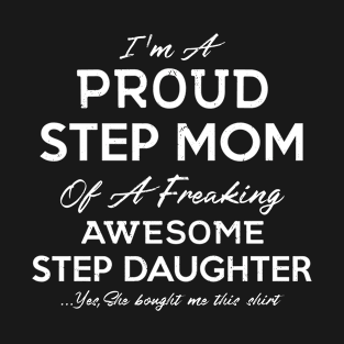 Proud Step Mom of Awesome Step Daughter Funny Saying Fathers Day Gift T-Shirt