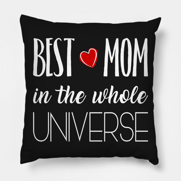 Best Mom in the whole Universe - gift for mom Pillow by Love2Dance