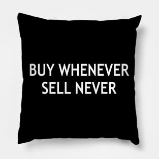 Buy Whenever Sell Never Pillow