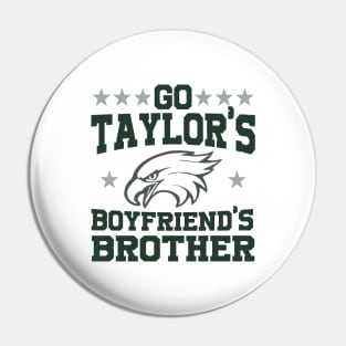 Go Taylor's Boyfriend's Brother Pin