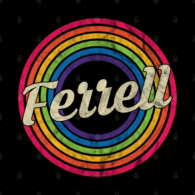 Ferrell - Retro Rainbow Faded-Style by MaydenArt